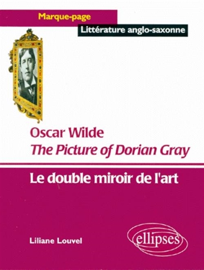 The picture of Dorian Gray, Oscar Wilde : le double miroir de l'art