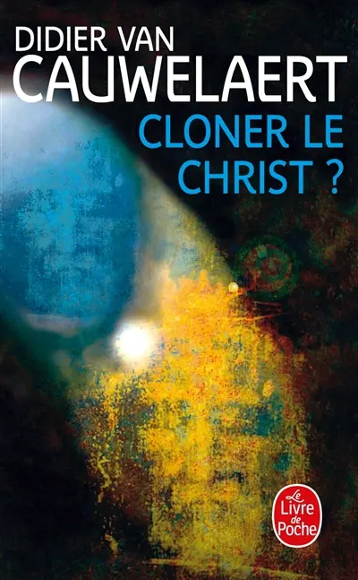 Cloner le Christ ?