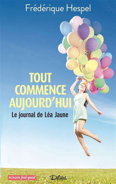 Tout commence aujourd'hui : le journal de Léa Jaune