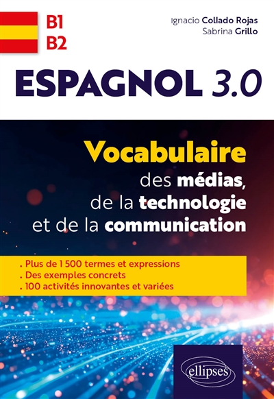 Espagnol 3.0 : vocabulaire des médias, de la technologie et de la communication