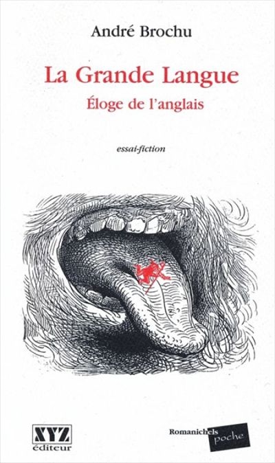 La grande langue : éloge de l'anglais : essai-fiction