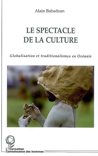 Le spectacle de la culture : globalisation et traditionalismes en Océanie