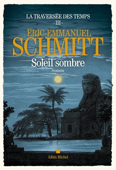La traversée des temps. Vol. 3. Soleil sombre
