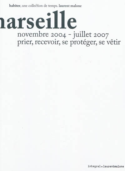 Marseille, novembre 2004-juillet 2007 : prier, recevoir, se protéger, se vêtir