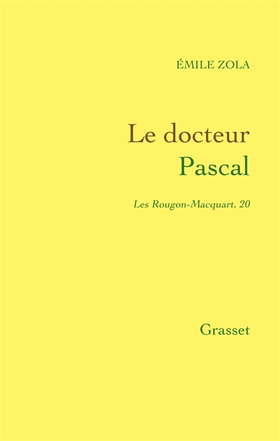 Les Rougon-Macquart. Vol. 20. Le docteur Pascal