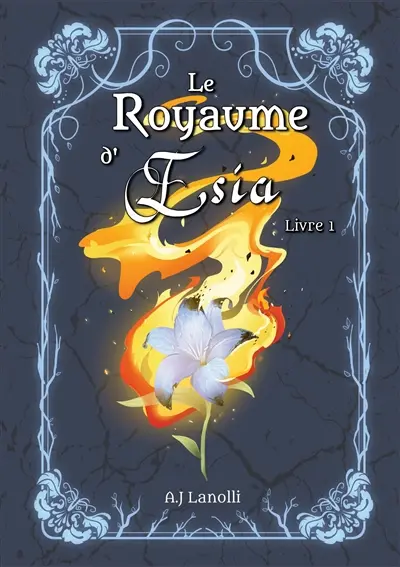 Le Royaume d'Esia Livre 1 : Les Terres Désolées