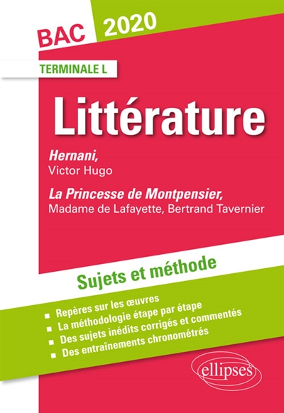 Littérature terminale L, bac 2020 : Hernani, Victor Hugo ; La princesse de Montpensier, madame de Lafayette, Bertrand Tavernier : sujets et méthode