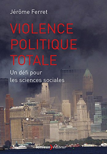 Violence politique totale : un défi pour les sciences sociales