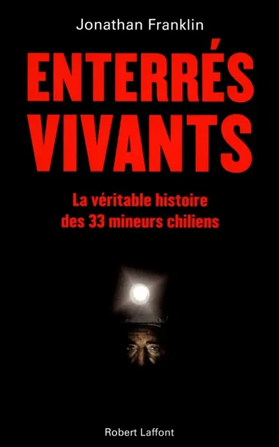 Enterrés vivants : la véritable histoire des 33 mineurs chiliens