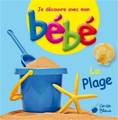 Je découvre avec mon bébé : la plage