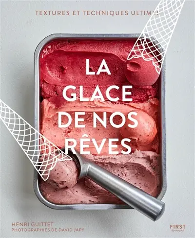 La glace de nos rêves : textures et techniques ultimes