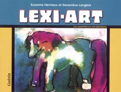 Lexi-art : les essentiels en arts plastiques