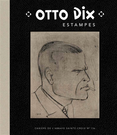 Otto Dix : estampes : collection du Zeppelin Museum, Friedrichshafen