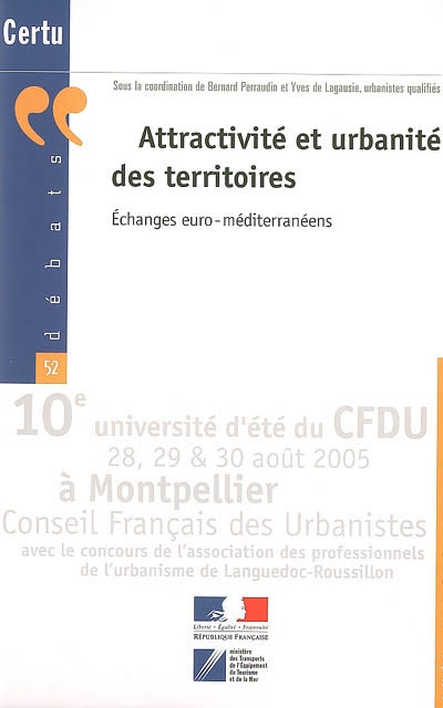 Attractivité et urbanité des territoires : échanges euro-métiterranéens : 28, 29 & 30 août 2005, Montpellier