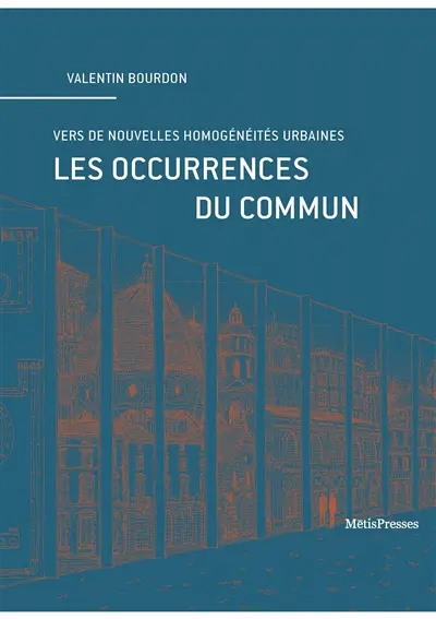 Les occurences du commun : vers de nouvelles homogénéités urbaines
