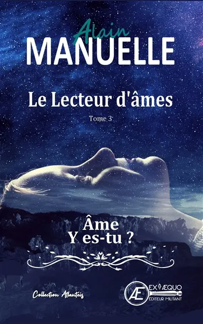 Le lecteur d'âmes. Vol. 3. Ame, y es-tu ? : roman fantastique