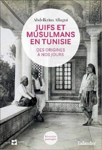 Juifs et musulmans en Tunisie : des origines à nos jours