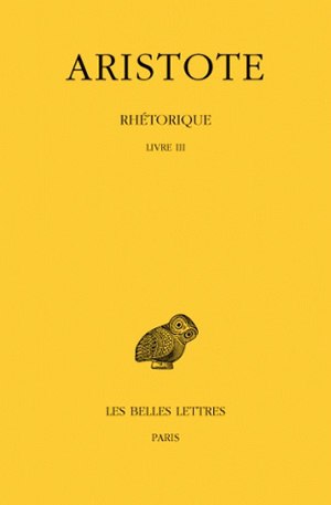 Rhétorique. Vol. 3. Livre III