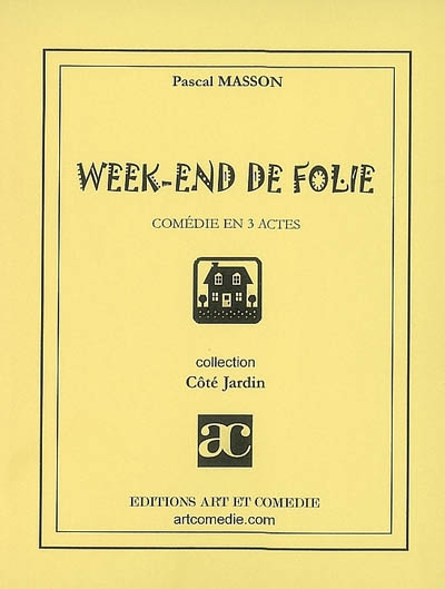 Week-end de folie : comédie...