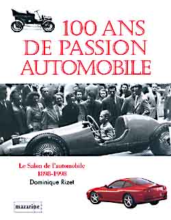 100 ans de passion automobile : le salon de l'automobile, 1898-1998
