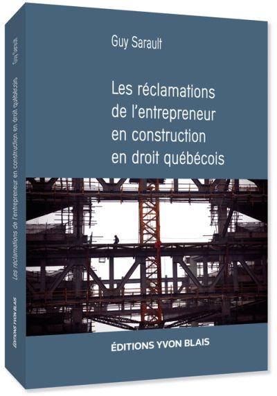 Les réclamations de l'entrepreneur en construction en droit québécois