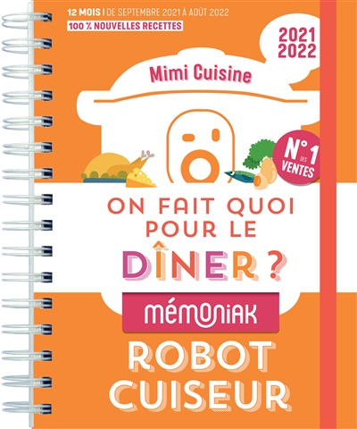 On fait quoi pour le dîner ? 2021-2022 : robot-cuiseur : 12 mois, de septembre 2021 à août 2022
