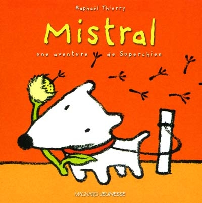 Mistral une aventure de Superchien