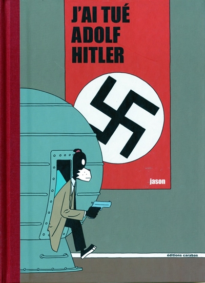J'ai tué Adolf Hitler : 10 ans