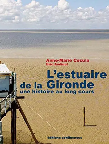 L'estuaire de la Gironde : une histoire au long cours