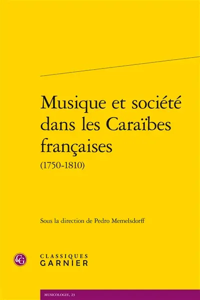 Musique et société dans les Caraïbes françaises (1750-1810)