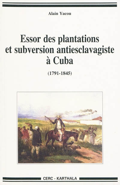 Essor des plantations et subversions antiesclavagistes à Cuba (1791-1845)
