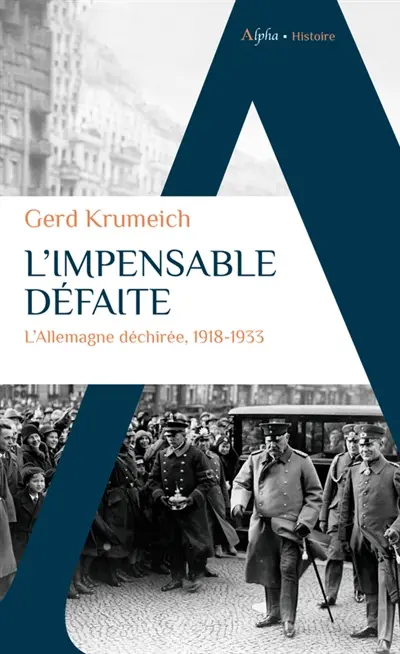 L'impensable défaite : l'Allemagne déchirée, 1918-1933