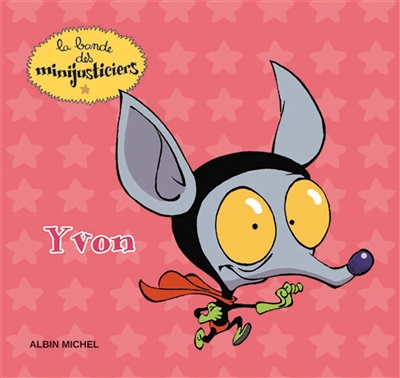 La Bande des Minijusticiers: Yvon