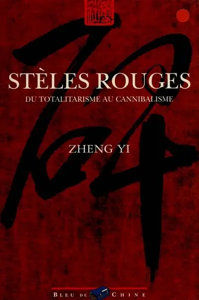 Stèles rouges : du totalitarisme au cannibalisme
