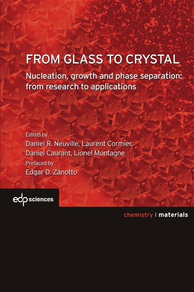 from glass to crystal : nucleation, growth and phase separation : from research to applications