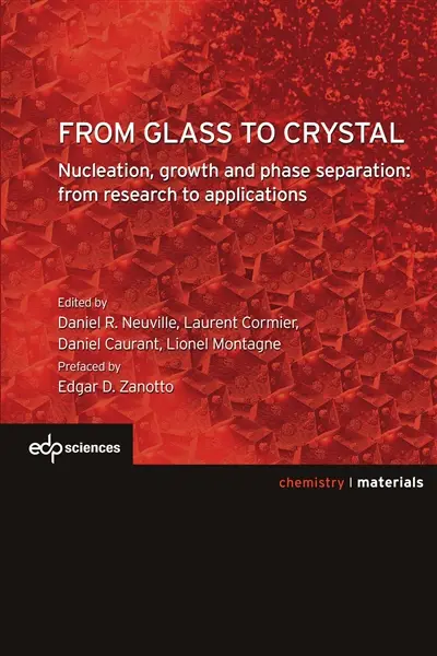 From glass to crystal : nucleation, growth and phase separation : from research to applications