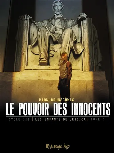 Le pouvoir des innocents, cycle III. Les enfants de Jessica. Vol. 5. L'homme qui sauva l'Amérique
