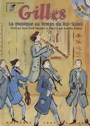Gilles, la musique au temps du Roi-Soleil