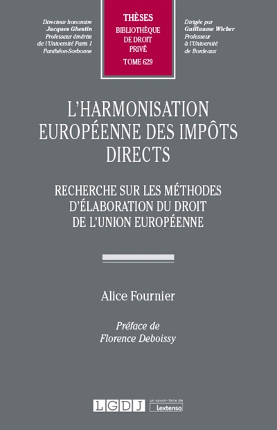 L'harmonisation européenne des impôts directs : recherche sur les méthodes d'élaboration du droit de l'Union européenne