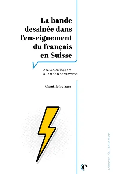 La bande dessinée dans l'enseignement du français en Suisse : analyse du rapport à un média controversé