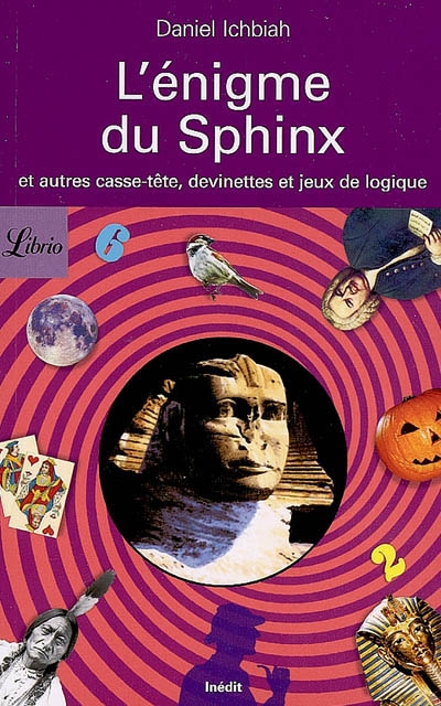 L'énigme du sphinx : et autres casse-tête, devinettes et jeux de logique