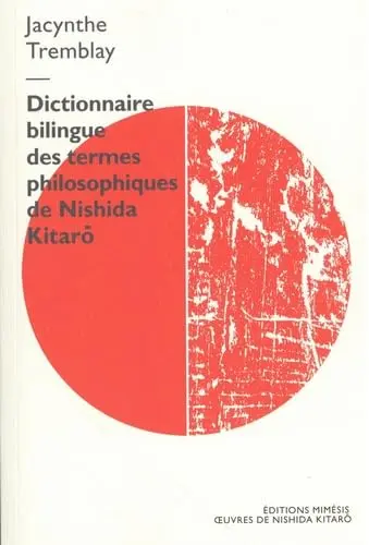 Dictionnaire bilingue des termes philosophiques de Nishida Kitarô