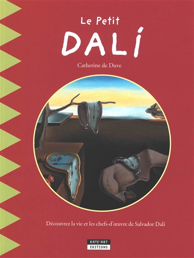 Le petit Dali : découvre la vie et les chefs-d'oeuvre du célèbre peintre surréaliste