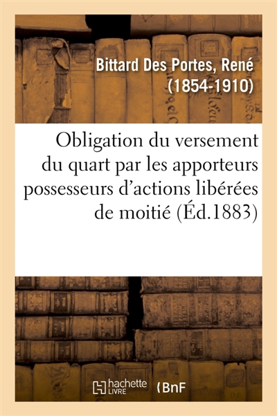 De l'obligation du versement du quart par les apporteurs possesseurs d'actions libérées de moitié : Le Droit et les sociétés