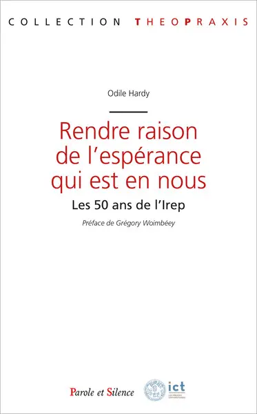 Rendre raison de l'espérance qui est en nous : les 50 ans de l'IERP