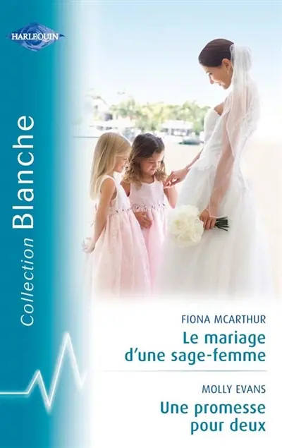 Le mariage d'une sage-femme. Une promesse pour deux
