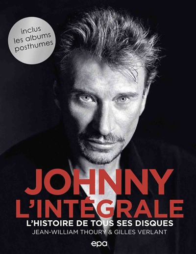 Johnny, l'intégrale : l'histoire de tous ses disques