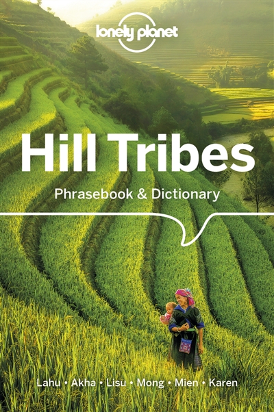 hill tribes phrasebook : lahu, akha, lisu, mong, mien, karen