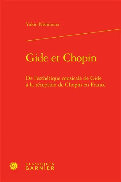 Gide et Chopin : de l'esthétique musicale de Gide à la réception de Chopin en France