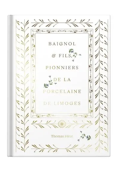 Baignol & fils, pionniers de la porcelaine de Limoges